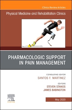 Couverture de l’ouvrage Pharmacologic Support in Pain Management, An Issue of Physical Medicine and Rehabilitation Clinics of North America