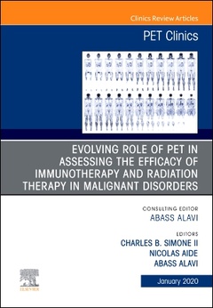 Couverture de l’ouvrage Evolving Role of PET in Assessing the Efficacy of Immunotherapy and Radiation Therapy in Malignant Disorders,An Issue of PET Clinics