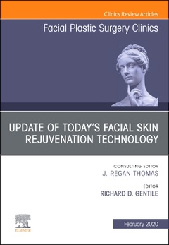 Couverture de l’ouvrage Update of Today's Facial Skin Rejuvenation Technology, An Issue of Facial Plastic Surgery Clinics of North America