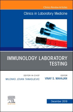 Couverture de l’ouvrage Immunology Laboratory Testing,An Issue of the Clinics in Laboratory Medicine