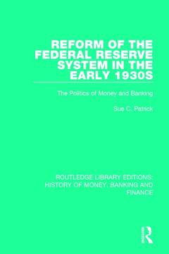 Couverture de l’ouvrage Reform of the Federal Reserve System in the Early 1930s
