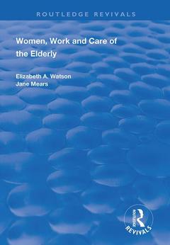 Cover of the book Women, Work and Care of the Elderly