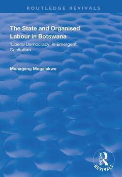 Couverture de l’ouvrage The State and Organised Labour in Botswana