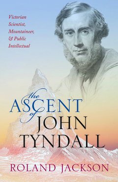 Couverture de l’ouvrage The Ascent of John Tyndall