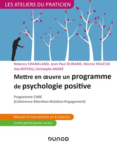 Couverture de l’ouvrage Mettre en oeuvre un programme de psychologie positive - Programme CARE