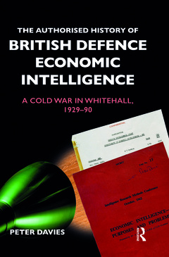 Couverture de l’ouvrage The Authorised History of British Defence Economic Intelligence