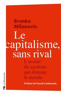 Couverture de l’ouvrage Le capitalisme, sans rival - L'avenir du système qui domine le monde