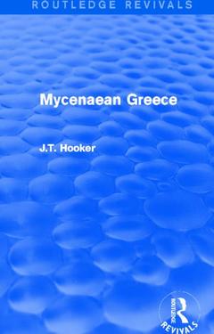 Couverture de l’ouvrage Mycenaean Greece (Routledge Revivals)