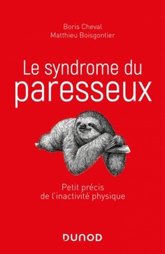 Couverture de l’ouvrage Le syndrome du paresseux - Petit précis pour combattre notre inactivité physique