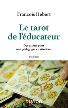 Cover of the book Le tarot de l'éducateur - 2e éd. - Des atouts pour une pédagogie en situation