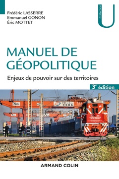 Couverture de l’ouvrage Manuel de géopolitique - 3e éd. - Enjeux de pouvoir sur des territoires