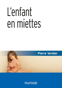 Cover of the book L'enfant en miettes - 4e éd