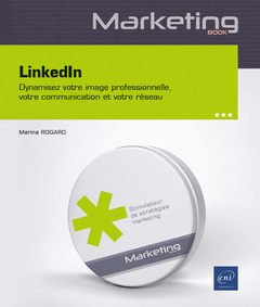 Couverture de l’ouvrage LinkedIn - Valorisez votre profil pour dynamiser votre image, votre communication et votre réseau
