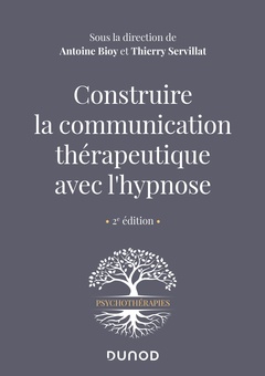Cover of the book Construire la communication thérapeutique avec l'hypnose - 2e éd.