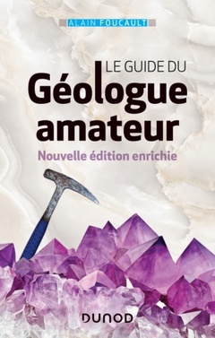 Couverture de l’ouvrage Le guide du géologue amateur - 3e éd.