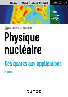 Couverture de l’ouvrage Physique nucléaire - 2e éd. - Des quarks aux applications. Cours et exercices corrigés