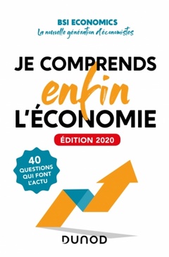 Couverture de l’ouvrage Je comprends enfin l'économie - Edition 2020 - 40 questions qui font l'actu