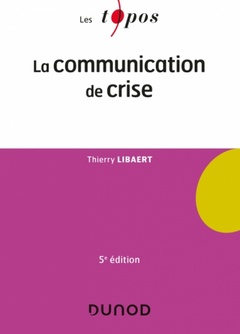 Cover of the book La communication de crise - 5e éd.