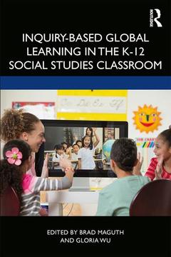Couverture de l’ouvrage Inquiry-Based Global Learning in the K–12 Social Studies Classroom