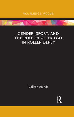 Cover of the book Gender, Sport, and the Role of Alter Ego in Roller Derby