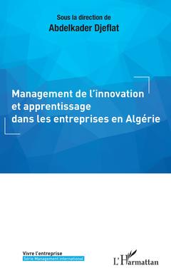 Couverture de l’ouvrage Management de l'innovation et apprentissage dans les entreprises en Algérie