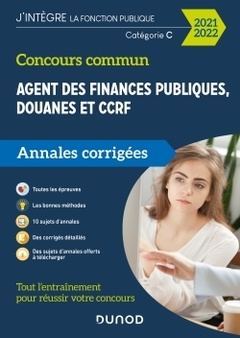Couverture de l’ouvrage Concours Commun Agent des Finances Publiques Douanes et CCRF - Annales corrigées - Concours 2021-22