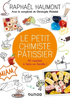 Cover of the book Le petit chimiste pâtissier - 30 recettes à faire en famille