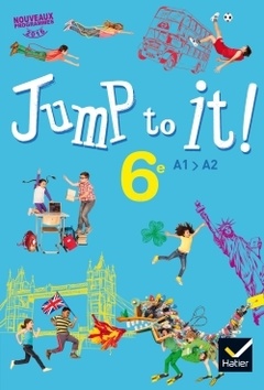 Couverture de l’ouvrage Jump to it ! - Anglais 6e Éd. 2017 - Livre élève