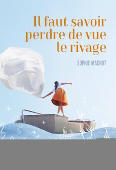 Cover of the book Il faut savoir perdre de vue le rivage