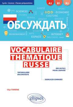 Couverture de l’ouvrage Obsuzhdat'. Vocabulaire thématique russe. Lycée, Licence, Classes préparatoires [A2-B2] (avec exercices corrigés)