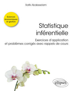 Couverture de l’ouvrage Statistique inférentielle - Exercices d’application et problèmes corrigés avec rappels de cours