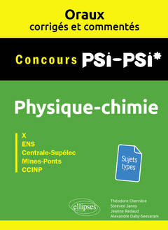 Couverture de l’ouvrage Oraux corrigés et commentés de physique-chimie PSI-PSI* - X, ENS, CentraleSupélec, Mines-Ponts, CCINP