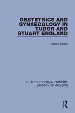 Couverture de l’ouvrage Obstetrics and Gynaecology in Tudor and Stuart England