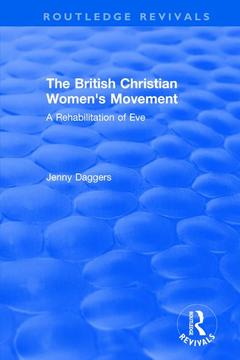 Couverture de l’ouvrage Routledge Revivals: The British Christian Women's Movement (2002)