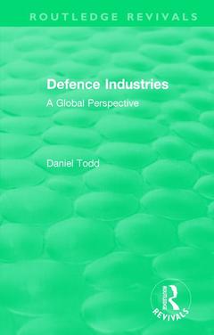 Couverture de l’ouvrage Routledge Revivals: Defence Industries (1988)