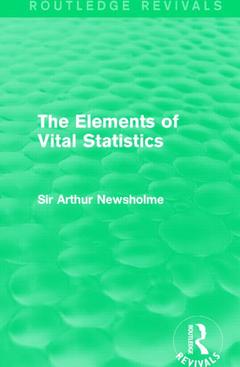 Couverture de l’ouvrage The Elements of Vital Statistics (Routledge Revivals)