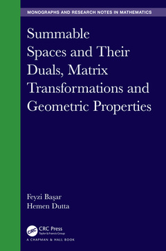 Couverture de l’ouvrage Summable Spaces and Their Duals, Matrix Transformations and Geometric Properties