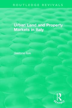Couverture de l’ouvrage Routledge Revivals: Urban Land and Property Markets in Italy (1996)