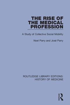 Couverture de l’ouvrage The Rise of the Medical Profession