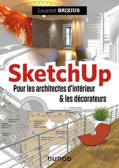 Cover of the book SketchUp - Pour les architectes d'intérieur et les décorateurs