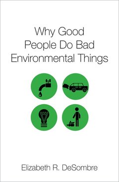 Couverture de l’ouvrage Why Good People Do Bad Environmental Things