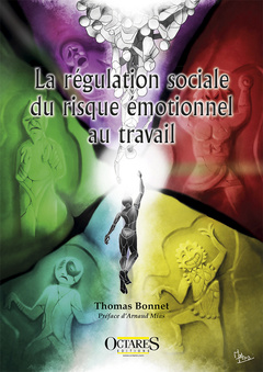 Couverture de l’ouvrage La régulation sociale du risque émotionnel au travail