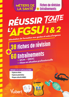 Cover of the book Réussir toute l'AFGSU 1 et 2 en 38 fiches de cours et 60 entrainements