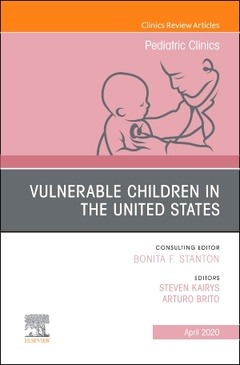 Couverture de l’ouvrage Vulnerable Children in the United States, An Issue of Pediatric Clinics of North America