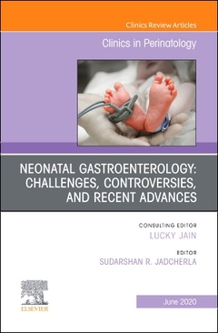 Cover of the book Neonatal Gastroenterology: Challenges, Controversies And Recent Advances, An Issue of Clinics in Perinatology