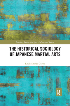 Couverture de l’ouvrage The Historical Sociology of Japanese Martial Arts