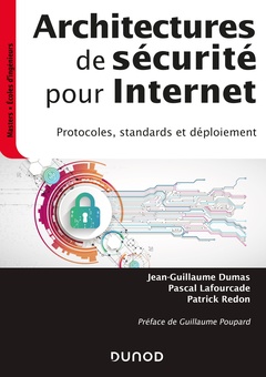 Couverture de l’ouvrage Architectures de sécurité pour internet - 2e éd. - Protocoles, standards et déploiement