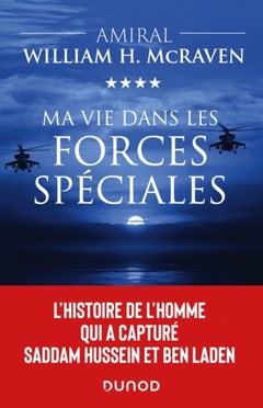 Cover of the book Ma vie dans les forces spéciales - L'histoire de l'homme qui a capturé Saddam Hussein et Ben Laden