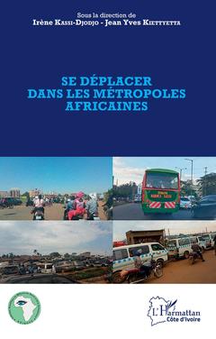 Cover of the book Se déplacer dans les métropoles africaines