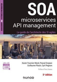 Cover of the book SOA, microservices, API management - 5e éd - Le guide de l'architecte d'un SI agile